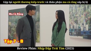 Ma Cà Rồng Lộ Diện Thân Phận | Review Phim Nhịp Đập Trái Tim | Tập 7-8