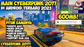 WOW! Donwload Cyeberpunk 2077 Di Android Guys! Offline Lagi+Grafis Kek Unreal Engine 5 & Full Map!