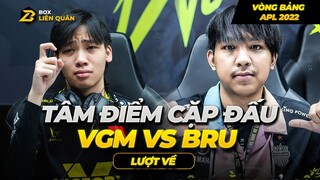 Tâm Điểm Cặp Đấu VGM vs BRU Lượt Về Vòng Bảng APL 2022  | Box Liên Quân