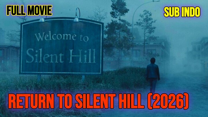 Return to Silent Hill (2026) NEW MOVIE SUB INDO