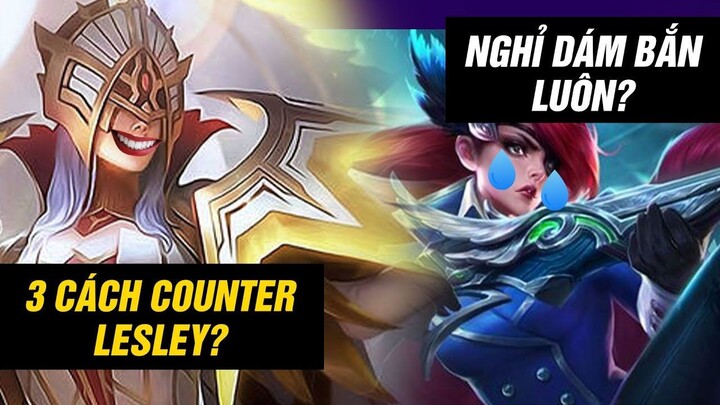 MLBB _ 3 CÁCH KHẮC CHẾ LESLEY, XẠ THỦ MẠNH NHẤT LATE GAME MÙA 26 LÀ_ _ Tốp Mỡ