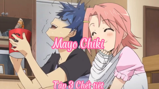 Mayo Chiki_Tập 3 Chết tiệt