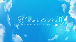 [PV]Charlotte Ⅱ 夏洛特 第二季［整活］