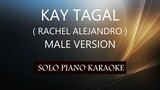 KAY TAGAL ( MALE VERSION ) ( RACHEL ALEJANDRO ) PH KARAOKE PIANO by REQUEST (COVER_CY)