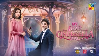 My Dear Cinderella - Ep 17 - 18 Mar 25 - [ Zara Peerzada _ Khaqan S ] - Sunsilk_