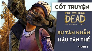 Sự tàn nhẫn hậu tận thế P1 | Game The Walking Dead SS2