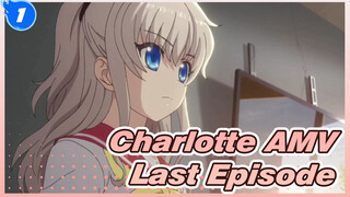 [Charlotte AMV] The Last Episode Is So Moving Even in 2021_1