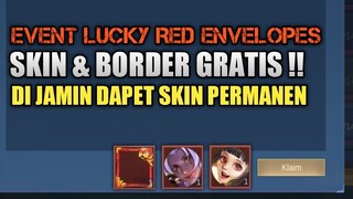 RILIS ! EVENT TAHUN BARU CINA, DI JAMIN DAPET SKIN PERMANEN & BORDER !! EVENT LUCKY RED ENVELOPES