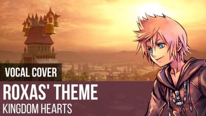 KINGDOM HEARTS - Roxas Theme (Vocal Cover)