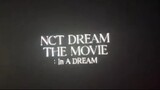 NCT DREAM THE MOVIE : In A Dream PT2