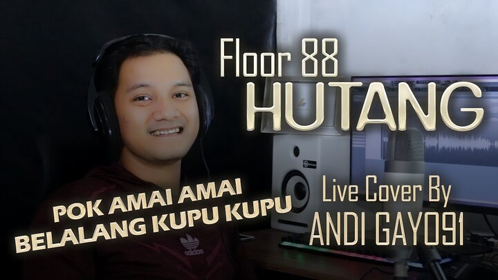 POK AMAI AMAI || FLOOR 88 - HUTANG (  LIVE COVER BY ANDI GAYO91 )