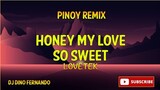 Honey my Love so Sweet - April Boy [ Opm Remix ] DJ Dino and DJ Adrian Remix