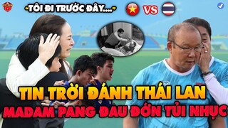 Sốc Nặng! U23 Thái Nhận Tin Sét Đánh Sát Giờ Đấu U23VN, Madam Pang Đau Đớn Tủi Nhục