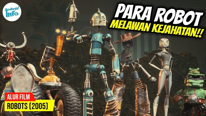 KETIKA ROBOT USANG MELAWAN ROBOT JAHAT!! | ALUR CERITA ROBOTS (2005)