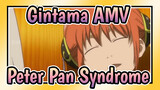 [Gintama AMV] Peter Pan Syndrome
