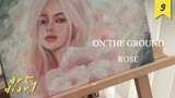 ROSÉ - 'On The Ground' FANART🥀🤍 | art diary #9