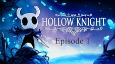 Hollow Knight Episode 1