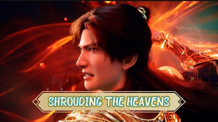 SHROUDING THE HEAVENS EPISODE 99