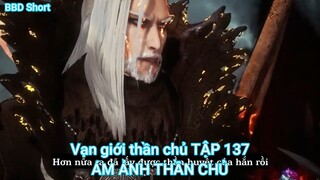 Vạn giới thần chủ TẬP 137-ÁM ẢNH THẦN CHỦ