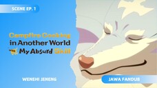 [FANDUB JAWA] Wenehi Jeneng - Campfire Cooking in Another World with My Absurd Skill