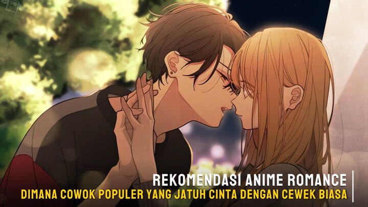Rekomendasi anime romance dimana cowok populer yang jatuh cinta dengan cewek biasa