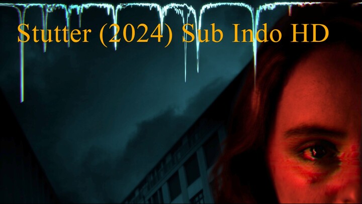Stutter (2024) Sub Indo HD