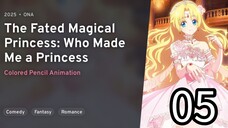 EP 05 Mofa Gongzhu De Xiao Fannao | The Fated Magical Princess: Who Made Me A Princess REUPLOAD