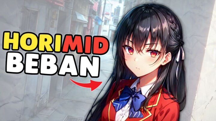 Horikita Adalah Karakter BEBAN!?