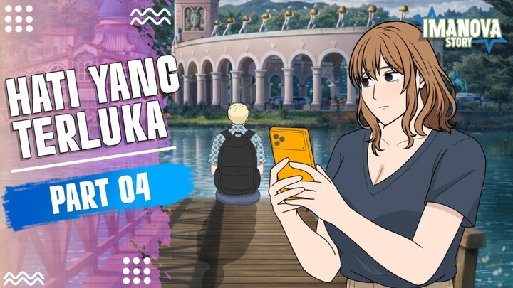 HATI YANG TERLUKA PART 4 -Drama Animasi