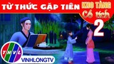 TỪ THỨC GẶP TIÊN - Phần 2 | Kho Tàng Phim Cổ Tích 3D - Cổ Tích Việt Nam Hay Mới Nhất 2023