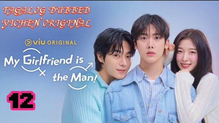 12)EPISODE [MY GIRLFRIEND IS THE MAN]TAGALOG DUBBED