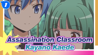 [Assassination Classroom] Kayano Kaede, I Needn't Perform Because of You_1