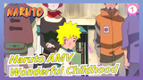[Naruto AMV] Naruto And His Friends' Wonderful Childhood_1