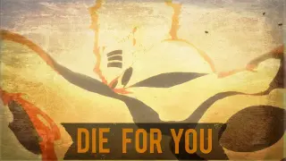 Naruto Shippuden「AMV」- Die For You.ᴴᴰ