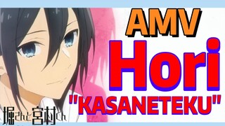 [Hori san to Miyamura kun] AMV |  Hori"KASANETEKU"