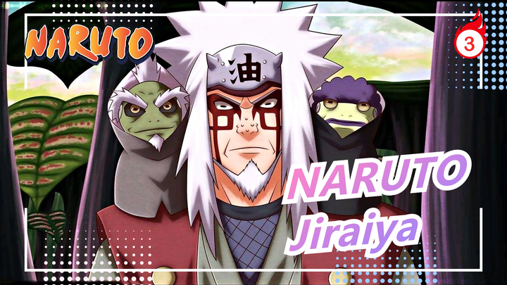 [Naruto/Mashup cảm động] Gửi lời chào đến cuộc đời Jiraiya_3