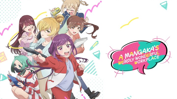 [ENG SUB] A Mangaka's Weirdly Wonderful Workplace - Episode 01-13