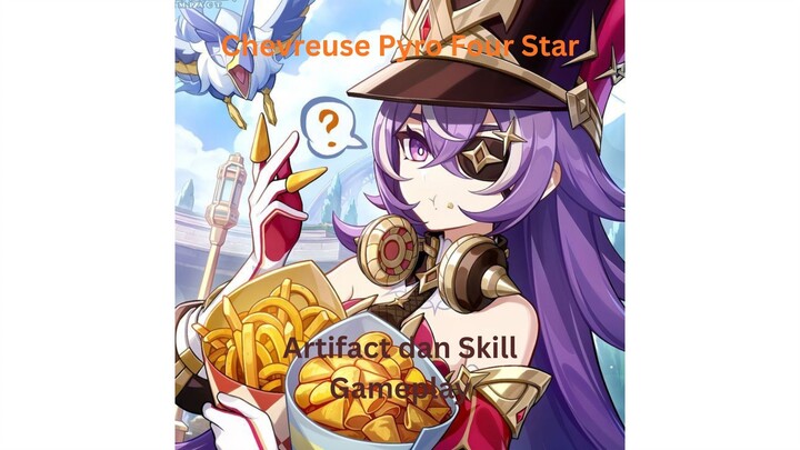 Genshin Impact INDO - Pembahasan Chevreus Pyro Four Star mengenai Artifact and Skill + Gameplay