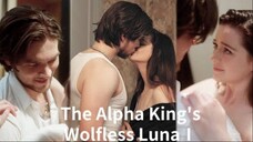 The Alpha King's Wolfless Luna-Full Episodes