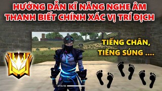 Hướng Dẫn Kĩ Năng Nghe Âm Thanh Tiếng Chân, Tiếng Súng Biết Chính Xác Vị Trí Địch