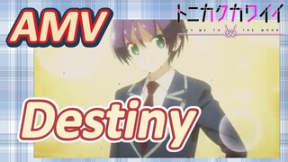 [Tóm Lại Em Rất Dễ Thương] AMV |  Destiny Âm Nhạc Khiến Người Ta Kinh Ngạc