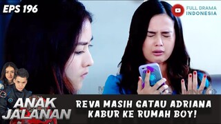 REVA MASIH GATAU ADRIANA KABUR KE RUMAH BOY! - ANAK JALANAN
