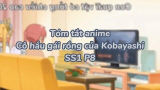 Tóm tắt anime: Hầu gái rồng của Kobayashi SS1 P8|#anime #maiddragonofkobayashi