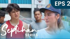 SEPTIHAN THE SERIES EPISODE 2
