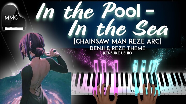 In the Pool - In the Sea (Chainsaw Man : Reze Arc OST)  piano cover/tutorial + sheet music