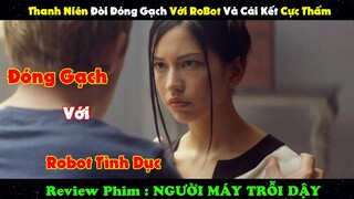 Review Phim: Thanh Niên Đòi Đóng Gạch Với Rô Bót Và Cái Kết Cực Thấm | Người Máy Trỗi Dậy