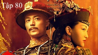 Hậu Cung Như Ý Truyện - Tập 80 | Lồng Tiếng