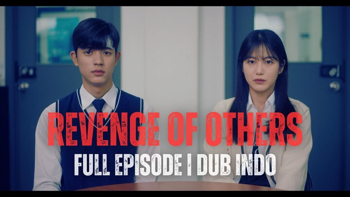 REVENGE OF OTHERS | FULL EPISODE | DUB INDO