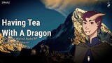Having Tea With A Dragon [M4A] [Roleplay] [Fantasy] [Dragon] [Strangers to Friends]