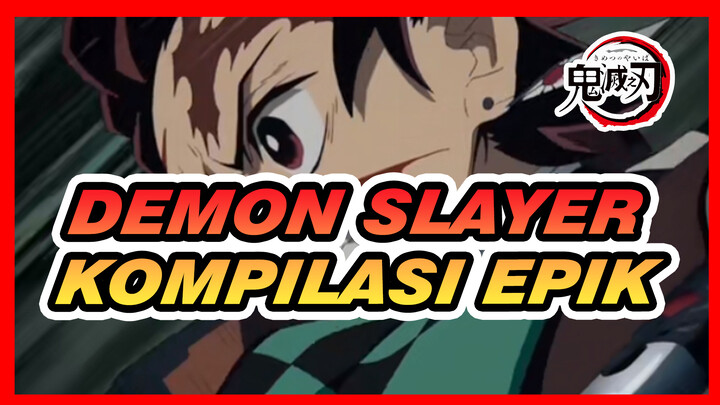 Menjadi Pedang Dan Hancurkan Keputusasaanmu! | Kompilasi Epik Demon Slayer